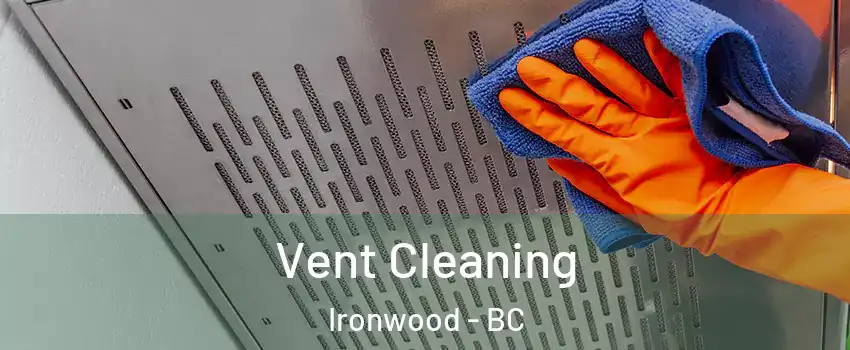  Vent Cleaning Ironwood - BC
