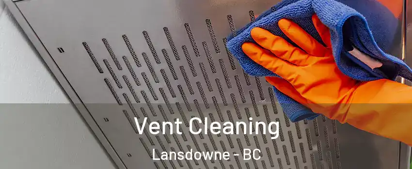  Vent Cleaning Lansdowne - BC