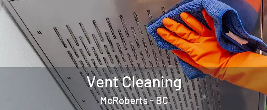  Vent Cleaning McRoberts - BC