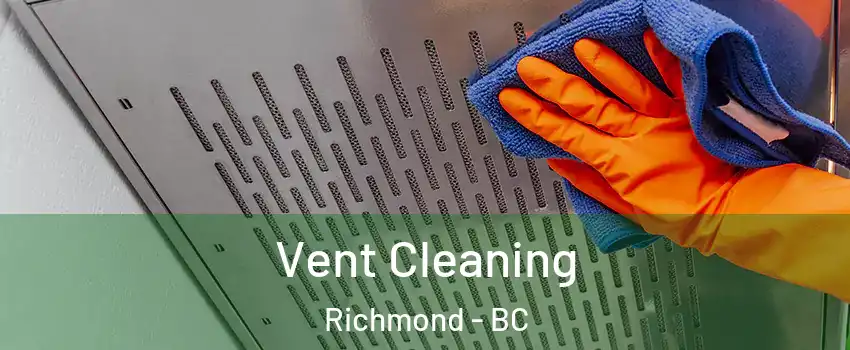  Vent Cleaning Richmond - BC