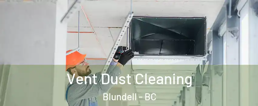  Vent Dust Cleaning Blundell - BC
