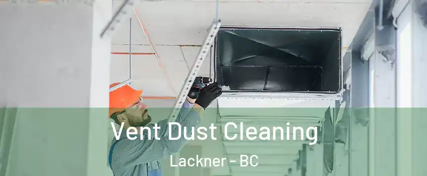  Vent Dust Cleaning Lackner - BC