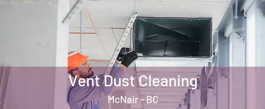  Vent Dust Cleaning McNair - BC