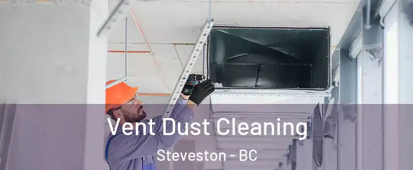  Vent Dust Cleaning Steveston - BC