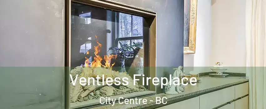  Ventless Fireplace City Centre - BC