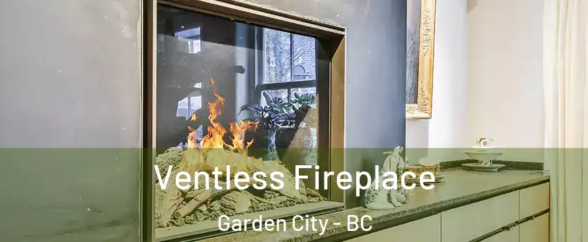  Ventless Fireplace Garden City - BC