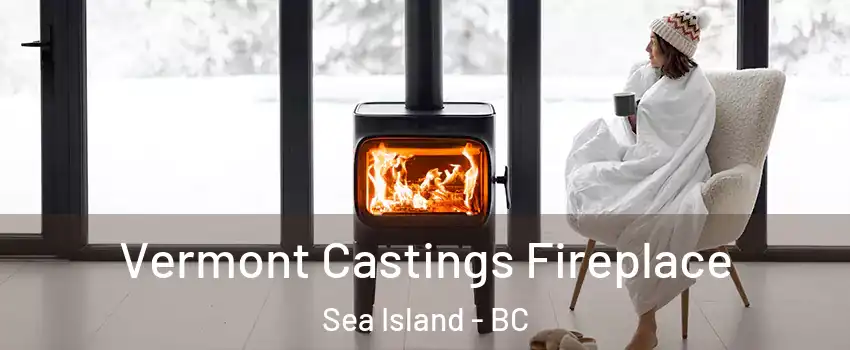 Vermont Castings Fireplace Sea Island - BC