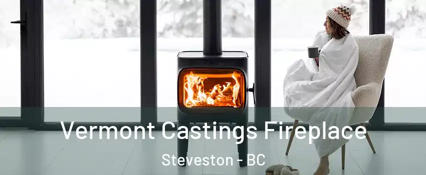  Vermont Castings Fireplace Steveston - BC