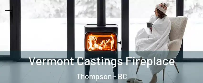  Vermont Castings Fireplace Thompson - BC