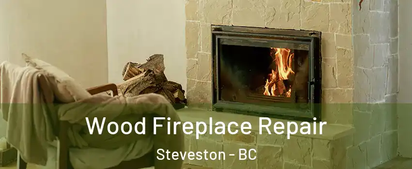  Wood Fireplace Repair Steveston - BC