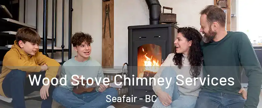  Wood Stove Chimney Services Seafair - BC