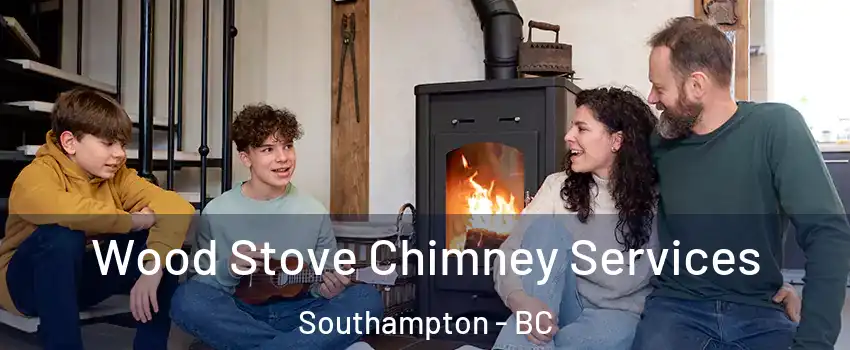  Wood Stove Chimney Services Southampton - BC