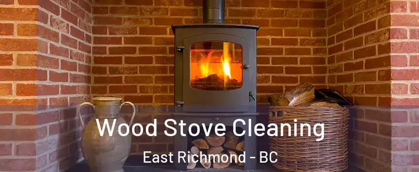  Wood Stove Cleaning East Richmond - BC