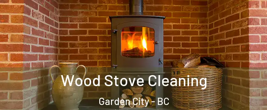  Wood Stove Cleaning Garden City - BC
