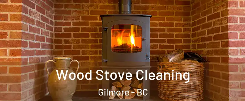  Wood Stove Cleaning Gilmore - BC
