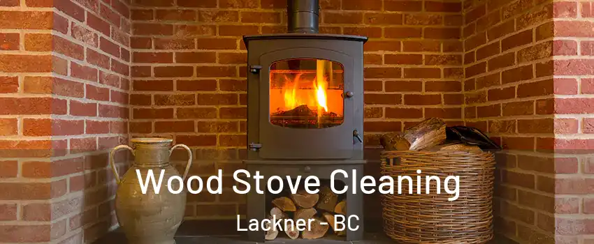  Wood Stove Cleaning Lackner - BC