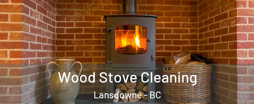 Wood Stove Cleaning Lansdowne - BC