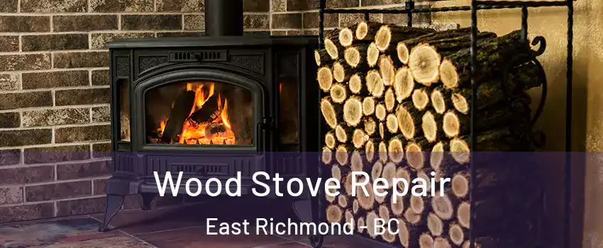  Wood Stove Repair East Richmond - BC