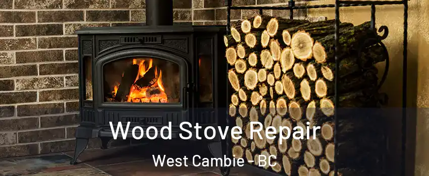  Wood Stove Repair West Cambie - BC